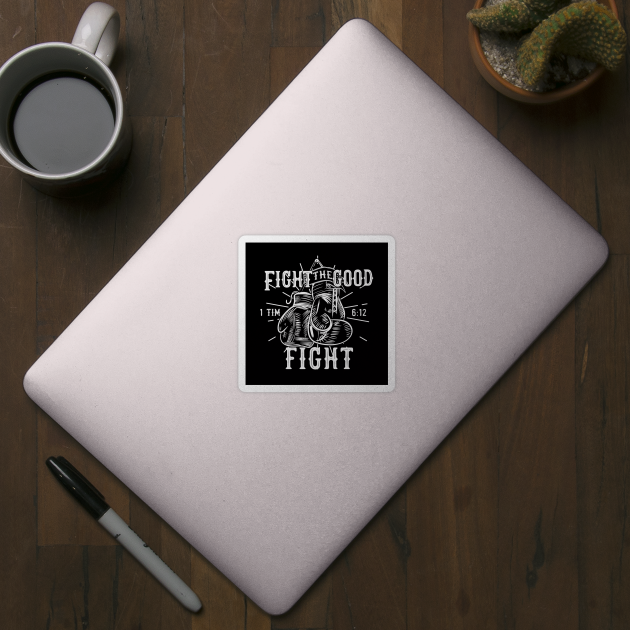 Fight the good fight from 1 Timothy 6:12, Boxing gloves and white text by Selah Shop